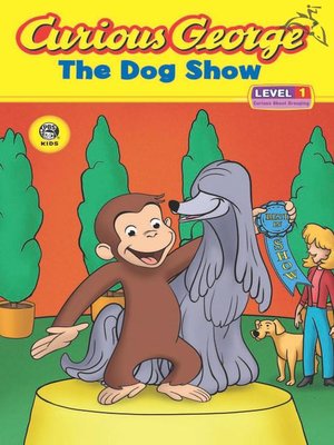 cover image of Curious George the Dog Show (CGTV Read-aloud)